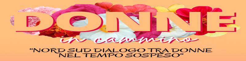 DONNE IN CAMMINO venerdì 31 marzo Sala Rossa