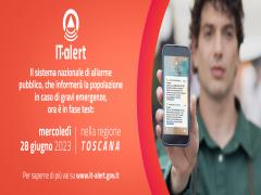 IT-alert - SISTEMA NAZIONALE DI ALLARME PUBBLICO-MERCOLEDI 28 GIUGNO SPERIMENTAZIONE IN TOSCAN