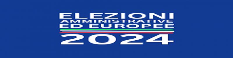 ELEZIONI EUROPEE ED AMMINISTRATIVE 2024